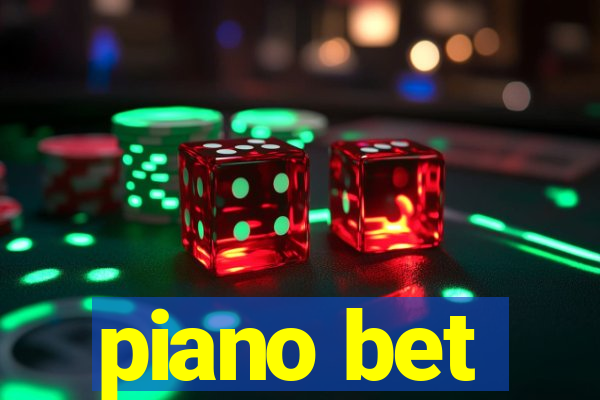 piano bet